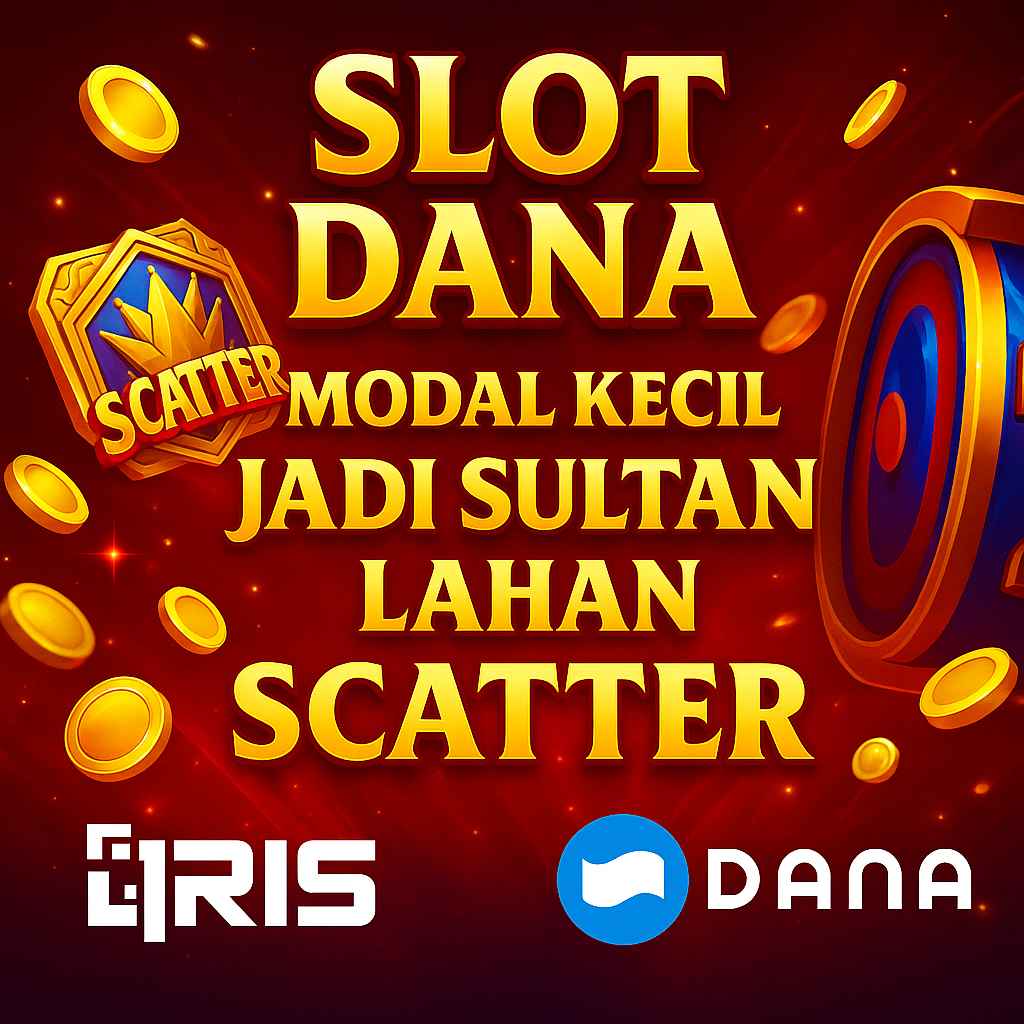Slot Dana Gampang Menang | Link Slot Dana Modal Kecil Resmi
